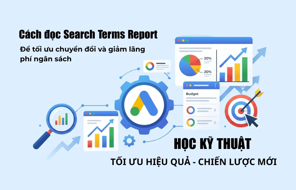 Ảnh minh họa bài viết Cách đọc Search Terms Report Google Ads để tối ưu chuyển đổi và giảm lãng phí ngân sách